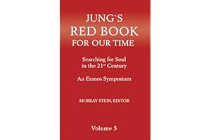 Jung's Red Book for Our Time: Searching for Soul In the 21st Century - An Eranos Symposium Volume 5 (Jung��s Red Book for Our 