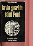 La vie secrete de saint paul. by 