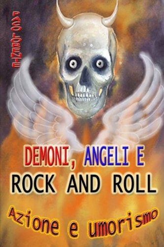 Demoni, angeli e rock and roll (Italian Edition)