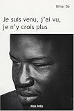 Je suis venu, j'ai vu, je n'y crois plus (French Edition) by 