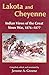 Lakota and Cheyenne: Indian Views of the Great Sioux War, 1876–1877