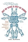 Out of Sync & Out of Work: History and the Obsolescence of Labor in Contemporary Culture