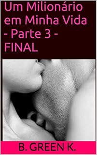 Livro Um Milionário em Minha Vida - Parte 3 - FINAL