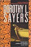Front cover for the book Three Complete Lord Peter Wimsey Novels: Whose Body?, Murder Must Advertise, Gaudy Night by Dorothy L. Sayers