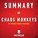 Summary of Chaos Monkeys by Antonio Garcia Martinez: Includes Analysis by Instaread, Sam Scholl