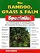 The Bamboo, Grass & Palm Specialist: The Essential Guide to Selecting, Growing and Propagating Bamboos, Grasses and Palms (Specialist Series)