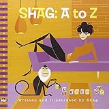 Shag: A-Z: A BLAB! Storybook by Shag, Monte Beauchamp