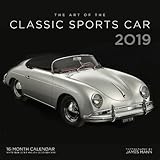 The Art of the Classic Sports Car 2019: 16-Month Calendar Includes September 2018 through December 2 by 