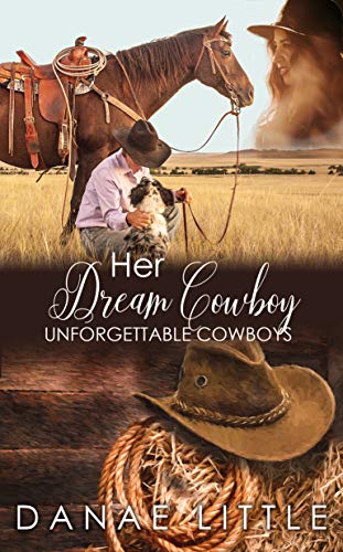 Her Dream Cowboy (Unforgettable Cowboys Book 2) by [Little, Danae]