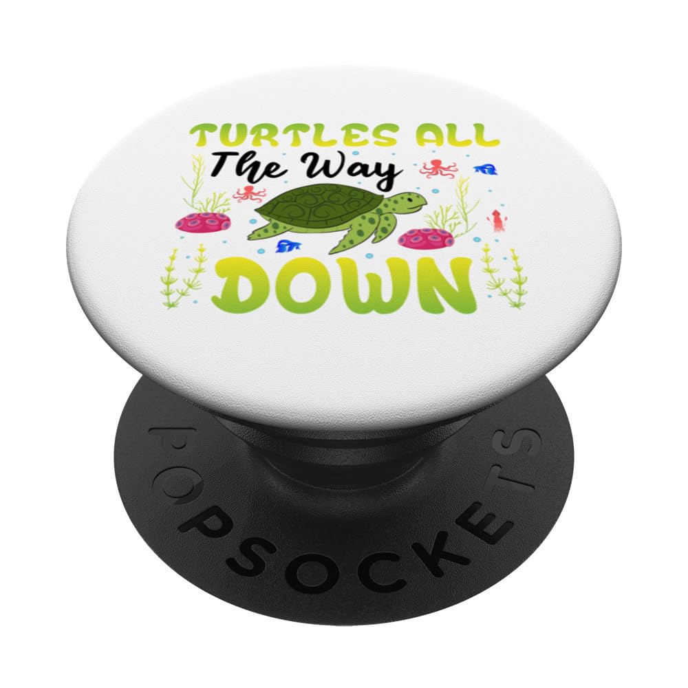 Turtles All The Way Down Tortoise Funny Turtle PopSockets Swappable PopGrip