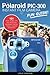 My Polaroid PIC-300 Instant Film Camera Fun Guide!: 101 Ideas, Games, Tips and Tricks For Weddings, Parties, Travel, Fun and Adventure! (Polaroid Instant Print Camera Books) by Leslie Cameron