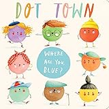 Where Are You, Blue? (Dot Town)