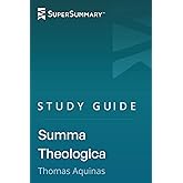 Study Guide: Summa Theologica by Thomas Aquinas (SuperSummary)