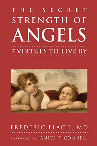 The Secret Strength of Angels: 7 Virtues to Live By (Little Book. Big Idea.) by Frederic Flach