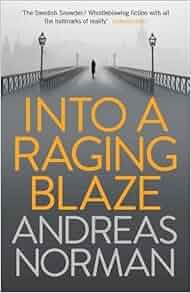 Into A Raging Blaze By Andreas Norman 2015 04 02 Andreas Norman Amazon Com Books
