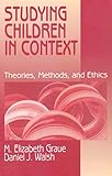 Studying Children in Context: Theories, Methods, and Ethics