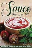 Image de Sauce Recipes 101: How to Make Some of the Best Sauces on the Planet!