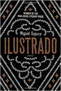Ilustrado A Novel Syjuco Miguel 9780374174781 Amazon Com Books