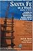 Santa Fe in a Week More or Less: Making the Most of Your Days: Lodging, Restaurants, Historical Sites, Museums, Shopping, Art Galleries, Spas, Pueblos - Book by Joel Stein
