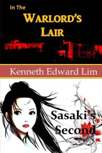 In The Warlord's Lair &amp; Sasaki's Second (The North Korean Trilogy Part 2 and 3) (Volume 2)
