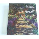 Claude in Giverny Der Maler und sein Garten Amazon.de