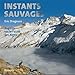 Instants sauvages : Regards sur la Faune des Alpes by 