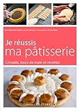 Je réussis ma pâtisserie by 