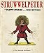 Struwwelpeter: Or Pretty Stories and Funny Pictures