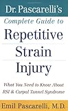 Dr. Pascarelli's Complete Guide to Repetitive Strain Injury: What You Need to Know About RSI and Carpal Tunnel Syndrome cover