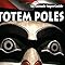 Totem Poles An Altitude SuperGuide