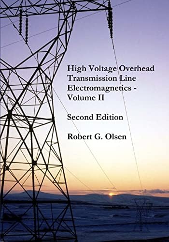 High Voltage Overhead Transmission Line Electromagnetics Volume I