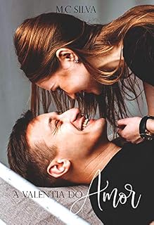 Livro A Valentia do Amor (Princesas Modernas Livro 1)