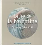 Le Jeu De La Barbotine: Un Defi De La Creativite by