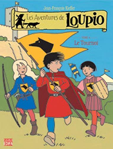 Les Aventures de Loupio, Tome 4 : Le Tournoi by Jean-François Kieffer
