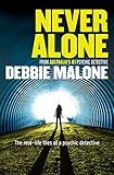 Never Alone: From Australia's #1 Psychic Detective by Debbie Malone