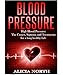 Blood Pressure  High Blood Pressure: its causes, symptoms and treatments for a long, healthy life (Blood Pressure, High Blood Pressure, Hypertension, Blood Pressure Solutions)