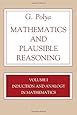 001: Mathematics and Plausible Reasoning, Volume 1: Induction and Analogy in Mathematics