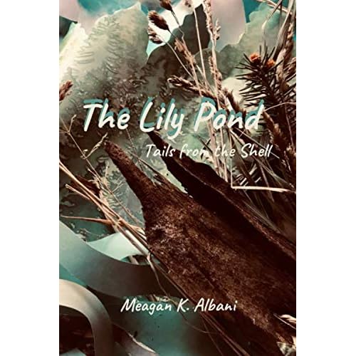 The Lily Pond: Tails from the Shell