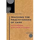 Teaching The Practitioners Of Care New Pedagogies For The - 
