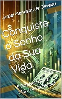 Livro Conquiste o Sonho da Sua Vida: É Possível Ganhar Mais e Viver Melhor