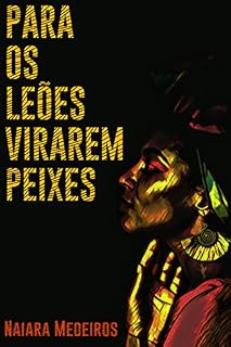 Livro Para os Leões Virarem Peixes