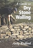 A Guide to Dry Stone Walling by Andy Radford