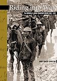 Riding Into War: The Memoir of a Horse Transport Driver, 1916-1919 (New Brunswick Military Heritage by James Robert Johnston