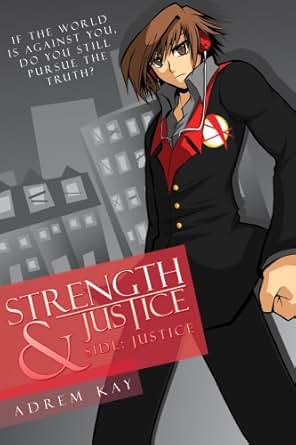 Strength Amp Justice Side Justice Book 2 Kindle Edition By Adrem Kay Literature Amp Fiction