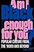 Am I Black Enough for You?: Popular Culture from the 'Hood and Beyond