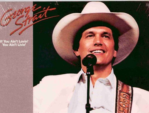 George Strait - George Strait  If You Ain