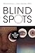 Blind Spots: Why Smart People Do Dumb Things