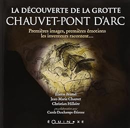 La  découverte de la grotte de Chauvet-Pont d'Arc