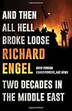 And Then All Hell Broke Loose: Two Decades in the Middle East