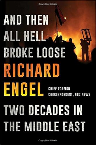 And Then All Hell Broke Loose: Two Decades in the Middle East ISBN-13 9781451635119